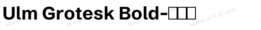 Ulm Grotesk Bold字体转换